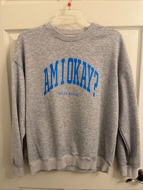 Gray Crewneck Sweatshirt with Blue 'AM I OKAY?' Graphic